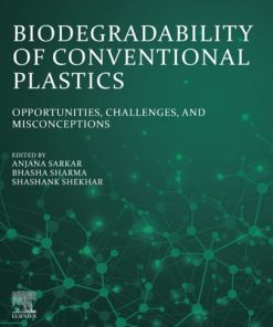Biodegradability of Conventional Plastics: Opportunities, Challenges, and Misconceptions 1st - eBook PDF