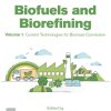 Biofuels and Biorefining: Volume 1: Current Technologies for Biomass Conversion 1st Edition - eBook PDF