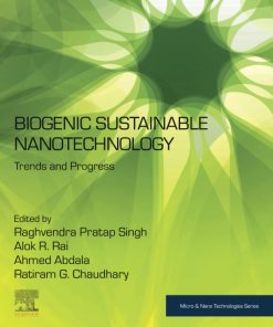 Biogenic Sustainable Nanotechnology: Trends and Progress 1st Edition - eBook PDF