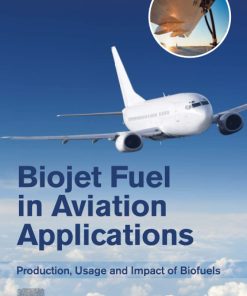 Biojet Fuel in Aviation Applications 1st Edition - eBook PDF
