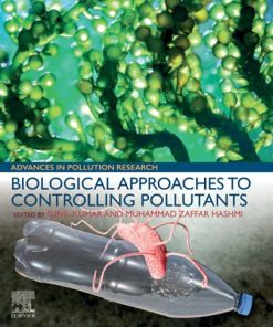 Biological Approaches to Controlling Pollutants: Advances in Pollution Research 1st Edition - eBook PDF