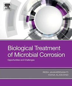 Biological Treatment of Microbial Corrosion: Opportunities and Challenges 1st Edition Reza Javaherdashti - eBook PDF