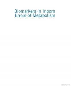 Biomarkers in Inborn Errors of Metabolism. Clinical Aspects and Laboratory Determination 1st Edition Edition Uttam Garg And Laurie D. Smith (Auth.) - eBook PDF