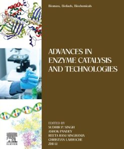 Biomass, Biofuels, Biochemicals: Advances in Enzyme Catalysis and Technologies 1st Edition Sudhir P. Singh (Editor) - eBook PDF