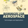 Biomimicry for Aerospace: Technologies and Applications 1st Edition - eBook PDF