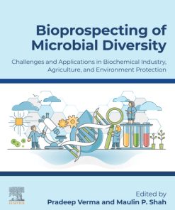 Bioprospecting of Microbial Diversity: Challenges and Applications in Biochemical Industry, Agriculture and Environment Protection 1st Edition- eBook PDF