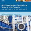 Biotransformation of Agricultural waste and by-products : the food, feed, fibre, Fuel (4F) economy 1st Edition D'Urso - eBook PDF