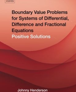 Boundary value problems for systems of differential, difference and fractional equations : positive solutions 1st Edition Johnny Henderson - eBook PDF