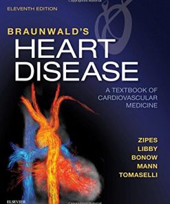 Braunwald’s Heart Disease : A Textbook of Cardiovascular Medicine, Eleventh Edition Douglas P. Zipes - eBook PDF