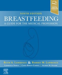 Breastfeeding : A Guide for the Medical Professional 9th Edition Ruth A. Lawrence - eBook PDF