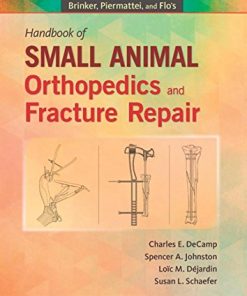 Brinker, Piermattei and Flo's Handbook of Small Animal Orthopedics and Fracture Repair, 5e Fifth Edition Decamp - eBook PDF