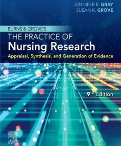 Burns & Grove's The Practice of Nursing Research 9th Edition Jennifer R. Gray - eBook PDF