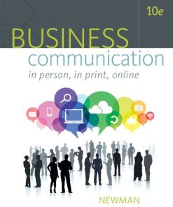 Business Communication : In Person, in Print, Online, 10th Edition Amy Newman - eBook PDF
