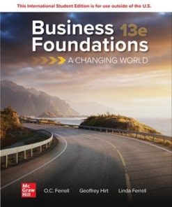Business Foundations: A Changing World, 13e ISE 13th Edition O. C. Ferrell - eBook PDF