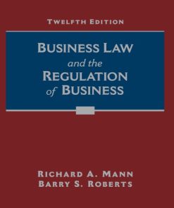 Business law and the regulation of business Twelfth Edition Mann - eBook PDF