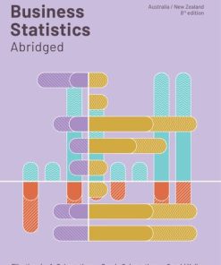 Business Statistics Abridged: Australia and New Zealand 8th Edition Eliyathamby A. Selvanathan Saroja Selvanathan Gerald Keller - eBook PDF