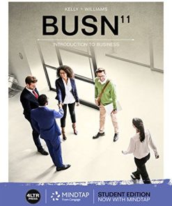 BUSN (with MindTap Business, 1 Term (6 Months) Printed Access Card) 11th Edition Kelly - eBook PDF