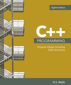 C++ Programming. Program Design including Data Structures 8th Edition D.S. Malik - eBook PDF