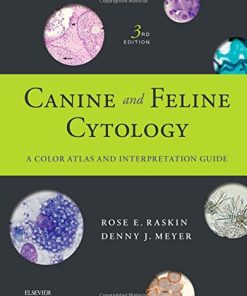 Canine and Feline Cytology: A Color Atlas and Interpretation Guide, 3e 3rd Edition Rose E. Raskin - eBook PDF
