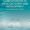 Carbohydrates in Drug Discovery and Development: Synthesis and Application 1st Edition Vinod K. Tiwari (Editor) - eBook PDF