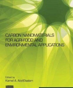 Carbon Nanomaterials for Agri-food and Environmental Applications 1st Edition Kamel A. Abd-Elsalam (Editor) - eBook PDF