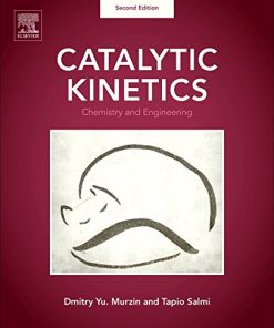 Catalytic Kinetics. Chemistry and Engineering 2nd Edition Dmitry Yu Murzin - eBook PDF