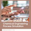 Chemical Engineering Process Simulation - eBook PDF
