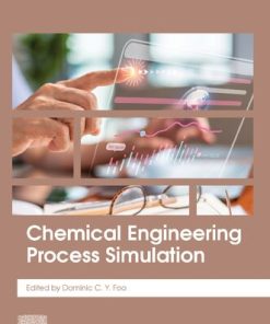 Chemical Engineering Process Simulation 2nd Edition Dominic C.Y. Foo - eBook PDF