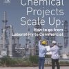 Chemical Projects Scale Up: How to go from Laboratory to Commercial - eBook PDF