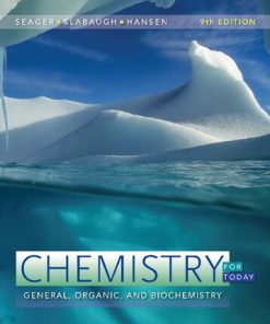 Chemistry for today : general, organic, and biochemistry Ninth Edition Spencer L. Seager - eBook PDF