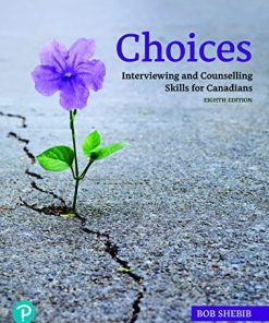 Choices: Interviewing and Counselling Skills for Canadians 8th 8th ed Edition Bob Shebib - eBook PDF