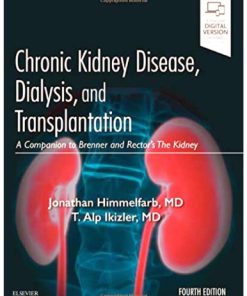 Chronic Kidney Disease, Dialysis, and Transplantation: A Companion to Brenner and Rector’s The Kidney 4th Edition Jonathan Himmelfarb - eBook PDF