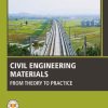 Civil Engineering Materials: From Theory to Practice 1st Edition Qiang Yuan - eBook PDF