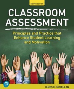 Classroom Assessment Principles and Practice that Enhance Student Learning and Motivation, 8th Edition Mcmillan - eBook PDF