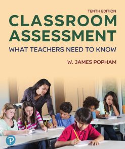 Classroom Assessment: What Teachers Need to Know 10th Edition W. James Popham - eBook PDF