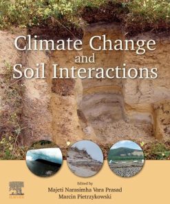 Climate Change and Soil Interactions 1st Edition Majeti Narasimha Vara Prasad (Editor) - eBook PDF