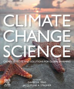 Climate Change Science: Causes, Effects and Solutions for Global Warming 1st Edition David S-K. Ting (Editor) - eBook PDF
