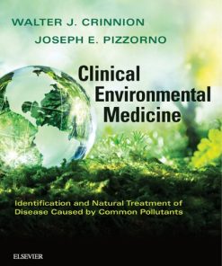 Clinical Environmental Medicine: Identification and Natural Treatment of Diseases Caused by Common Pollutants 1st Edition Walter J. Crinnion - eBook PDF