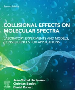 Collisional Effects on Molecular Spectra: Laboratory Experiments and Models, Consequences for Applications 2nd Edition Jean-Michel Hartmann - eBook PDF