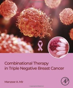 Combinational Therapy in Triple Negative Breast Cancer 1st Edition- eBook PDF