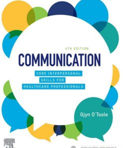 Communication: Core Interpersonal Skills for Healthcare Professionals 4th Edition Gjyn O'Toole - eBook PDF