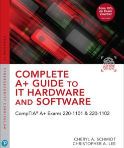 Complete A+ Guide to IT Hardware and Software: CompTIA A+ Exams 220-1101 & 220-1102, 9th Edition Cheryl A. Schmidt & Christopher Lee - eBook PDF