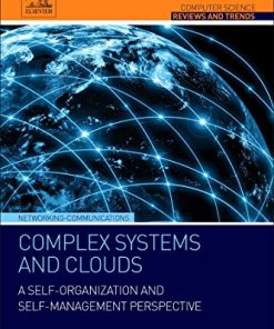 Complex Systems and Clouds. A Self-Organization and Self-Management Perspective 1st Edition Dan C. Marinescu - eBook PDF