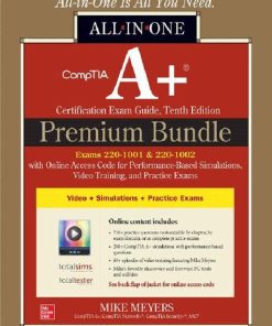CompTIA A+ Certification Premium Bundle: All-in-One Exam Guide, Tenth Edition with Online Access Code for Performance-Based Simulations, Video Training, and Practice Exams (Exams 220-1001 & 220-1002) Mike Meyers - eBook PDF
