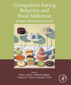 Compulsive eating behavior & food addiction: Emerging pathological constructs 1st Edition Pietro Cottone - eBook PDF