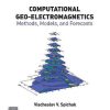 Computational Geo-electromagnetics: Methods, Models, and Forecasts: Volume 5 1st Edition Viacheslav V. Spichak - eBook PDF
