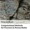Computational Methods for Fracture in Porous Media: Isogeometric and Extended Finite Element Methods 1st Edition Renã© De Borst - eBook PDF
