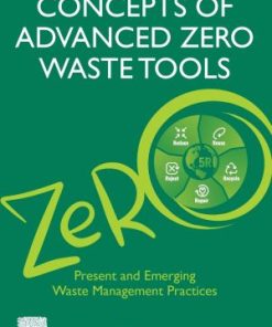 Concepts of Advanced Zero Waste Tools: Present and Emerging Waste Management Practices 1st Edition - eBook PDF