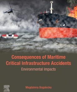 Consequences of Maritime Critical Infrastructure Accidents: Environmental Impacts Modeling-Identification-Prediction-Optimization-Mitigation 1st edition - eBook PDF