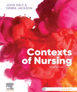 Contexts of Nursing 6th Edition John Daly & Debra Jackson - eBook PDF